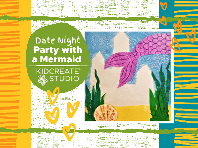 Kidcreate Studio - Chicago Lakeview. Date Night- Party with a Mermaid (3-10 Years)